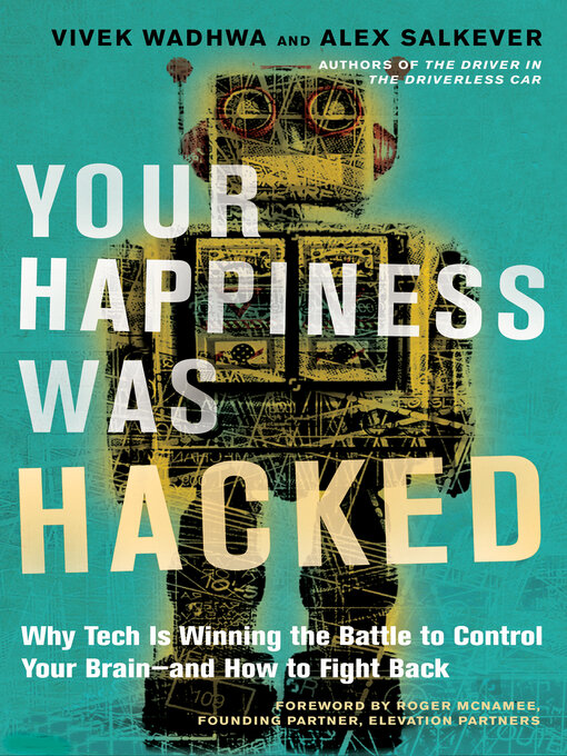 Title details for Your Happiness Was Hacked by Vivek Wadhwa - Available